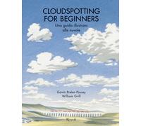 Cloudspotting for beginners. Una guida illustrata alle nuvole - Pretor-Pin...