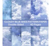 Cloudy Blue Skies Scrapbook Paper 40 Pages: Clouds Pattern Paper: Double Sided for Scrapbooking, Card Making, Origami, DIY and More