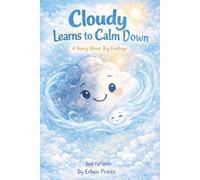 Cloudy Learns to Calm Down: A story about big feelings