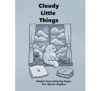 Cloudy Little Things: Simple Cozy Coloring Pages for Quiet Nights