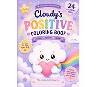 Cloudy’s Positive Coloring Book: Positive Affirmations for a Happy Mind & Heart