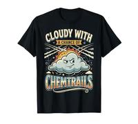 Cloudy with A Chance of Chemtrails Maglietta