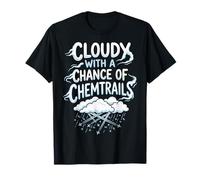 Cloudy with A Chance of Chemtrails Maglietta