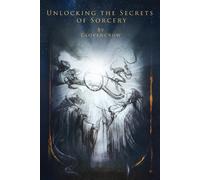 Clovencrow Unlocking the Secrets of Sorcery (Tascabile)