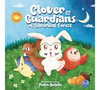 Clover and the Guardians: of Silverleaf Forest