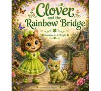 Clover and the Rainbow Bridge