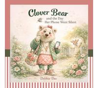 Clover Bear and the Day Her Phone Went Silent