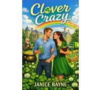 Clover Crazy: a silly romantic comedy of obsession and four-leaf clovers