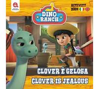 Clover è gelosa-Clover is jealousy. Dino Ranch. Ediz. illustrata