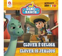 Clover è gelosa-Clover is jealousy. Dino Ranch. Ediz. illustrata