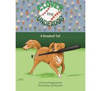 Clover the Underdog: A Baseball Tail