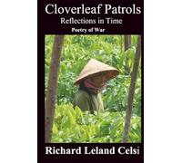 Cloverleaf Patrols: Reflections in Time -- Poetry of War and Pictures