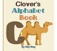 Clover's Alphabet Book: A Children's Personalized Animal ABCs and 123s