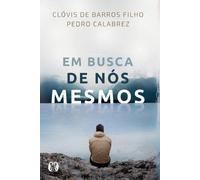 Clóvis de Barros Filho Em Busca De Nós Mesmos (Tascabile)