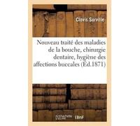 Clovis Surville Nouveau Traité Des Maladies de la Bouche, Chirurgie (Tascabile)