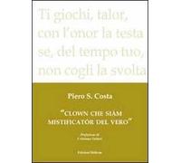 Clown che siàm mistificatór del vero