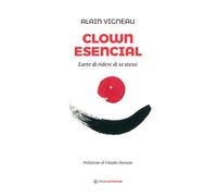Clown Esencial. L'arte di ridere di se stessi - 2019 - Spazio Int