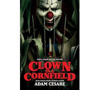 Clown in a Cornfield: A Great Fall and Halloween Read for Teens: Quinn Maybrook moves to Kettle Springs for a fresh start-but Frendo the clown has other, deadly plans for the town's kids