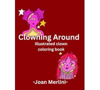 Clowning Around: Illustrated clown coloring book