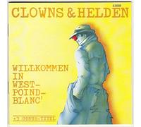Clowns & Helden - Willkommen In West-Point-Blanc (Incl. 3 Bonus Tracks !)