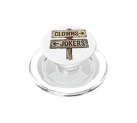 Clowns to the left jolly to the right plank sign PopSockets PopGrip per MagSafe