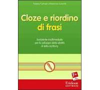 Cloze e riordino di frasi. Ambiente multimediale per lo sviluppo delle abilità di letto-scrittura. CD-ROM