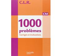 CLR 1000 Problèmes CM - corrigés: Corrigés et évaluations