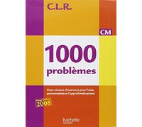 CLR 1000 problèmes CM : livre élève (éd.2010): Deux niveaux d'exercices pour l'aide personnalisée et l'approfondissement