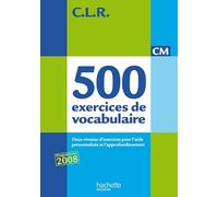 CLR 500 Exercices de Vocabulaire CM - corrigés: Corrigés et textes complémentaires