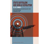 CLR James Raya Dunayevskaya Grace Le State Capitalism and World Rev (Tascabile)