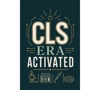 CLS Era Activated: Clinical Laboratory Scientist Notebook | Graduation, Certification & New Lab Scientist Gift: Modern Clinical Laboratory Science ... Milestones, Blank Lined, College Ruled