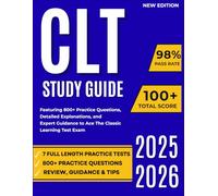 CLT Study Guide 2025-2026: Featuring 800+ Practice Questions, Detailed Explanations, and Expert Guidance to Ace The Classic Learning Test Exam