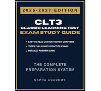 CLT3 Classic Learning Test Complete Study Guide & Practice Exams: 300 Practice Questions with Detailed Answer Guide for Reading, Language Arts & Math (2026-2027)
