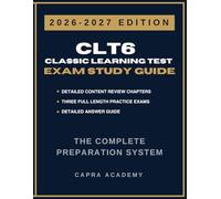 CLT6 Classic Learning Test Complete Study Guide & Practice Exams: 300 Practice Questions with Detailed Answer Guide for Reading, Language Arts & Math (2026-2027)