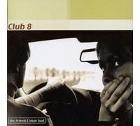 Club 8 - Friend I Once Had
