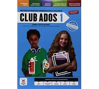 Club Ados 1. Libro tutto in uno (Méthode de français communicative et inclusive). Per la Scuola media