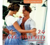 Club Casablanca - Vol. 1-20 Greatest Hits For Champange Mornings