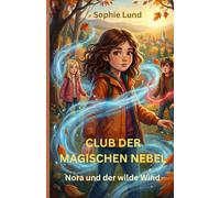 Club der magischen Nebel: Nora und der wilde Wind: 1