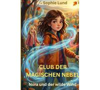 Club der magischen Nebel: Nora und der wilde Wind