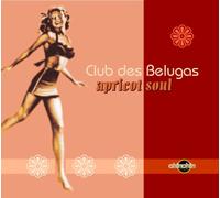 Club Des Belugas - Apricoo Soul