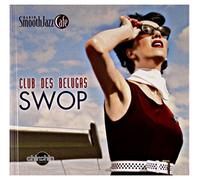 Club Des Belugas - Club Des Belugas: Swop (digibook)