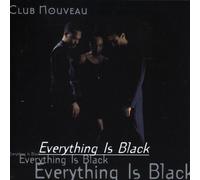 Club Nouveau - Everything Is Black