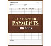 Club Payments Log Book: Membership Fee & Dues Payment Tracker for Clubs and Associations
