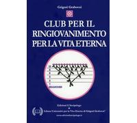 Club per il Ringiovanimento per la Vita Eterna - LIBRO