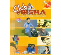 Club prisma. A2-B1. Libro del alumno. Per la Scuola media. Con CD Audio. Con espansione online: Libro del alumno Nivel intermedio A2-B1: 0000