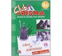 Club prisma. A2. Libro de ejercicios. Con soluciones. Per la Scuola media. Con espansione online: Metodo de espanol para jovenes