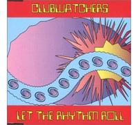 Club Watchers - Let the Rhythm Roll