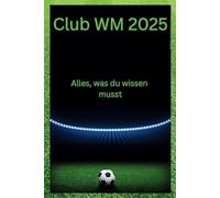 Club WM 2025: Alles, was du wissen musst