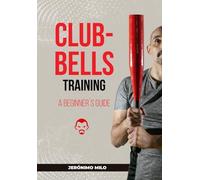 Jeronimo Milo Clubbell Training Guide for Beginners (Tascabile)