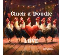 Cluck-a-Doodle Love Best Childrens book for ages 0-3, 3-5, 4-6, 6-8. Best sellers fun cute books for kids, toddlers, boys and girls. Read aloud to babies to sleep.